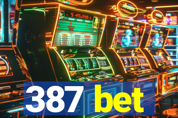 387 bet